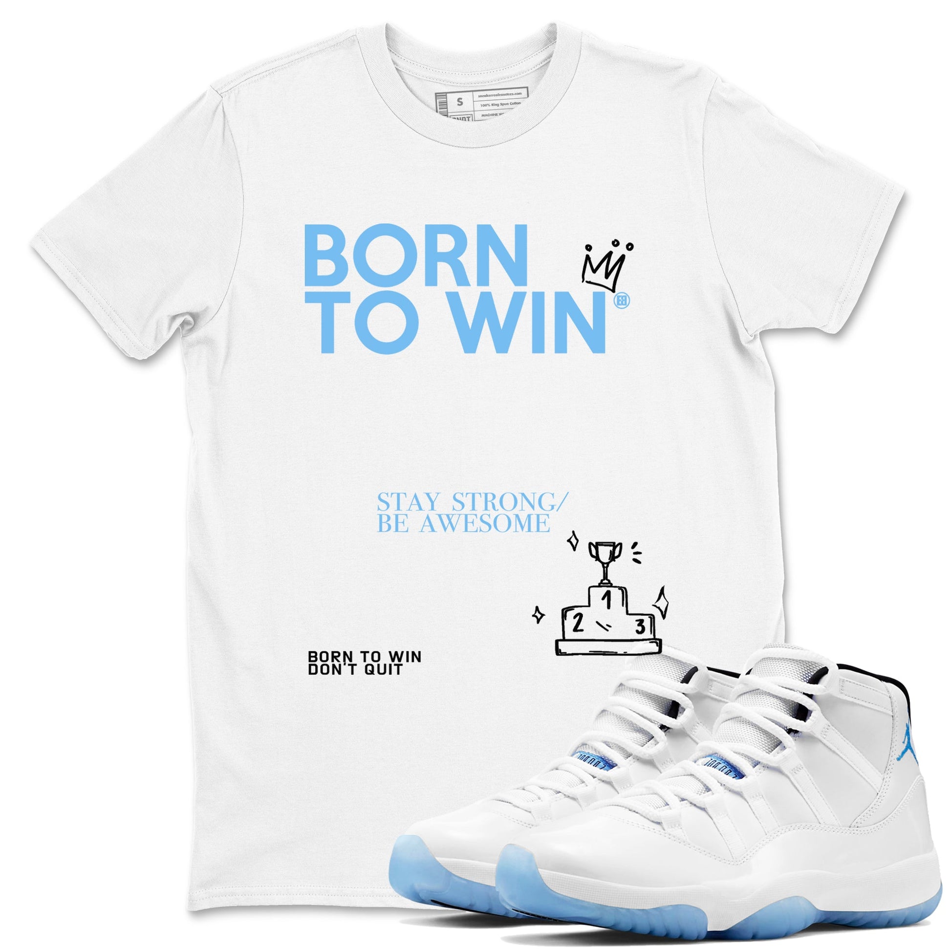 AJ11 Retro Legend Blue shirts to match jordans Born To Win best t shirts to wear with jordans 11s Legend Blue match shoes to clothes SNRT Sneaker Tees unisex cotton White 1 shirts