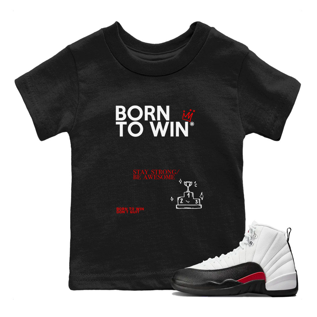 Air Jordan 12 Retro Taxi Flip shirts to match jordans Born To Win sneaker match tees 12s Red Taxi SNRT sneaker release tees baby toddler Black 1 cotton Shirt