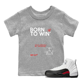 Air Jordan 12 Retro Taxi Flip shirts to match jordans Born To Win sneaker match tees 12s Red Taxi SNRT sneaker release tees baby toddler Heather Grey 1 cotton Shirt