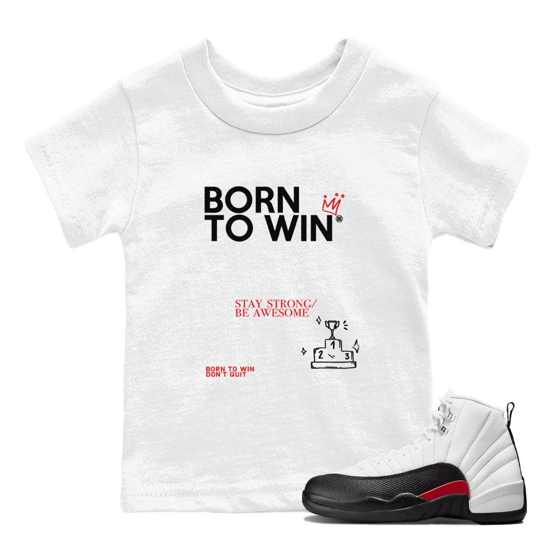 Air Jordan 12 Retro Taxi Flip shirts to match jordans Born To Win sneaker match tees 12s Red Taxi SNRT sneaker release tees baby toddler White 1 cotton Shirt