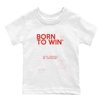 Air Jordan 13 Dune Red shirts to match jordans Born To Win sneaker match tees AJ13 Dune Red Sneaker Shirts SNRT Sneaker Tees streetwear brand Baby and Youth White 2 cotton tee