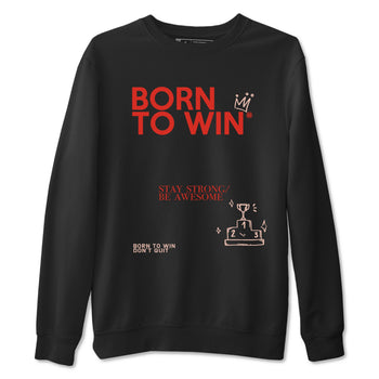 Air Jordan 13 Dune Red shirts to match jordans Born To Win sneaker match tees AJ13 Dune Red Sneaker Shirts SNRT Sneaker Tees streetwear brand Black 2 unisex cotton tee