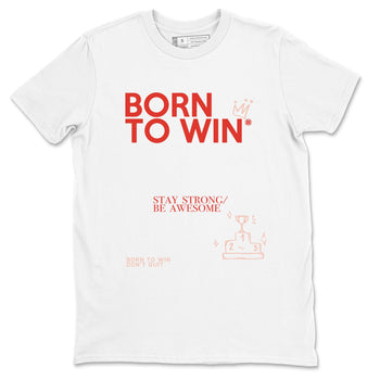 Air Jordan 13 Dune Red shirts to match jordans Born To Win sneaker match tees AJ13 Dune Red Sneaker Shirts SNRT Sneaker Tees streetwear brand White 2 unisex cotton tee