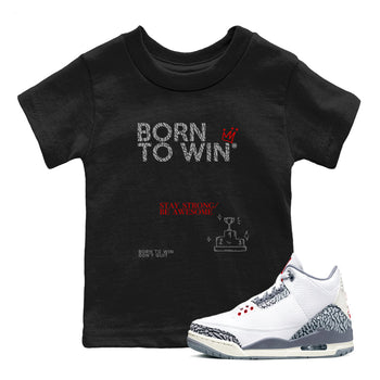 3s Cement Grey shirts to match jordans Born To Win sneaker match tees Air Jordan 3 Cement Grey SNRT Sneaker Tees streetwear brand Baby and Youth Black 1 cotton tee