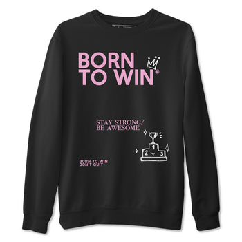 4s Retro Orchid shirts to match jordans Born To Win sneaker match tees Air Jordan 4 WMNS Orchid match shoes to clothes SNRT Sneaker Tees unisex cotton Black 2 shirts