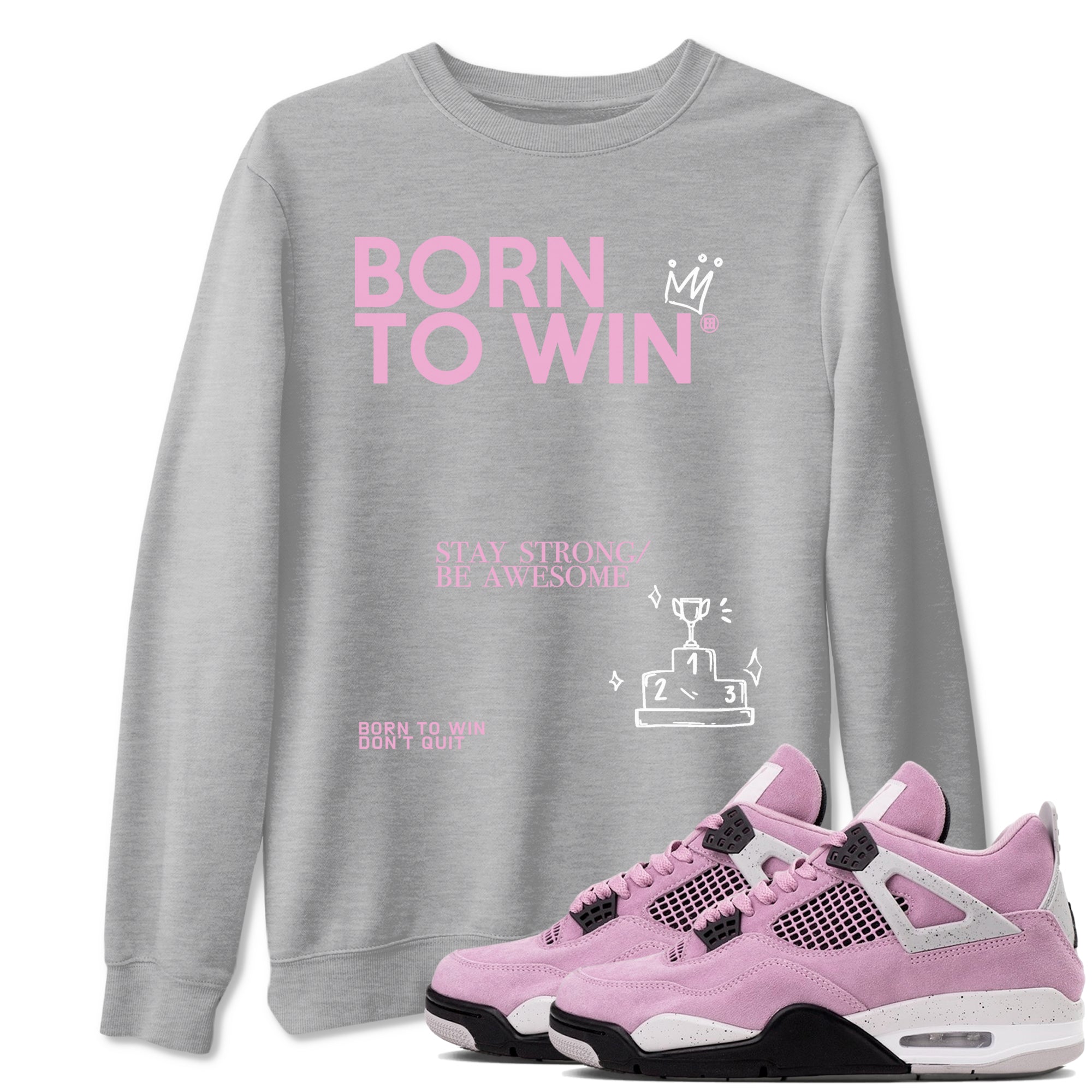 4s Retro Orchid shirts to match jordans Born To Win sneaker match tees Air Jordan 4 WMNS Orchid match shoes to clothes SNRT Sneaker Tees unisex cotton Heather Grey 1 shirts