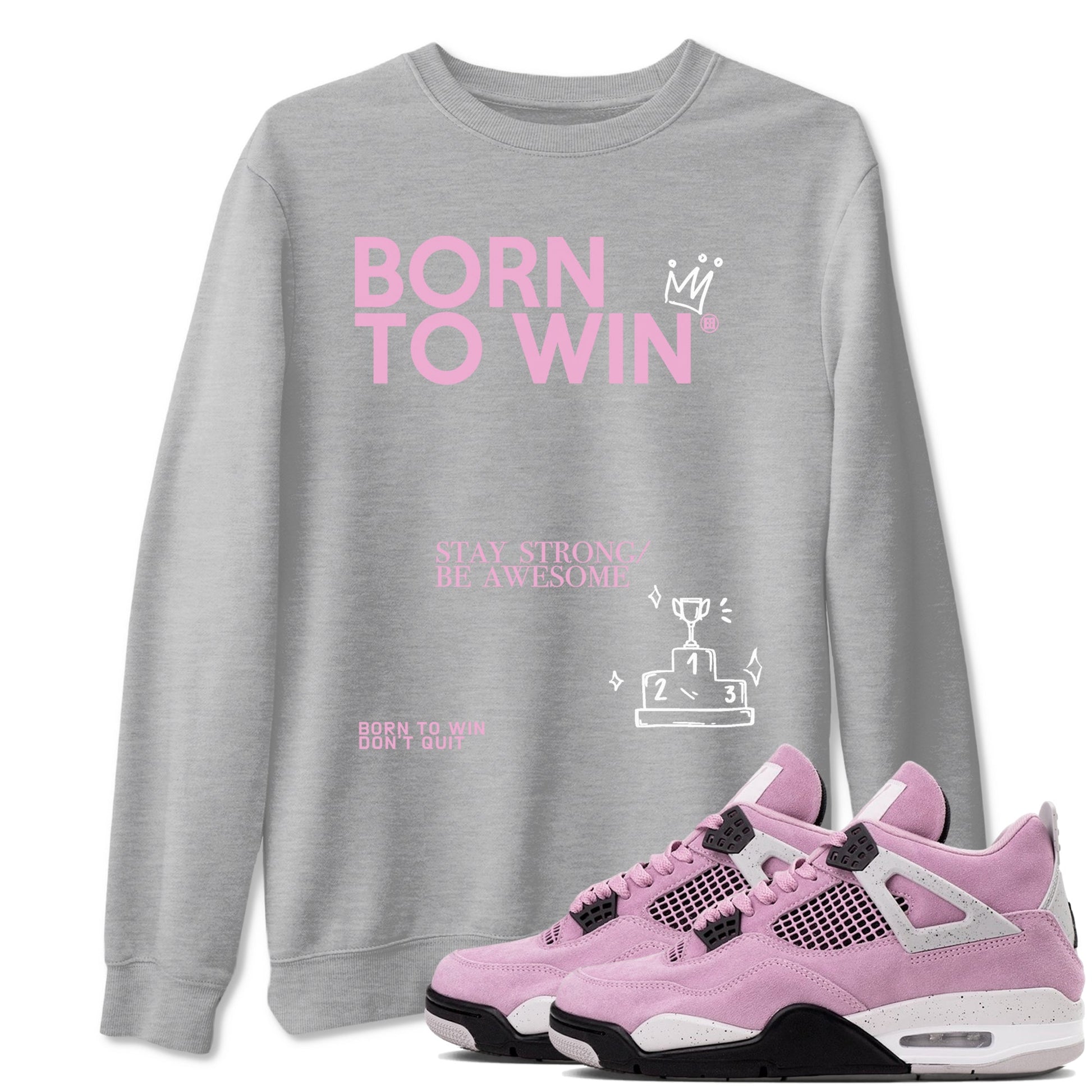 4s Retro Orchid shirts to match jordans Born To Win sneaker match tees Air Jordan 4 WMNS Orchid match shoes to clothes SNRT Sneaker Tees unisex cotton Heather Grey 1 shirts