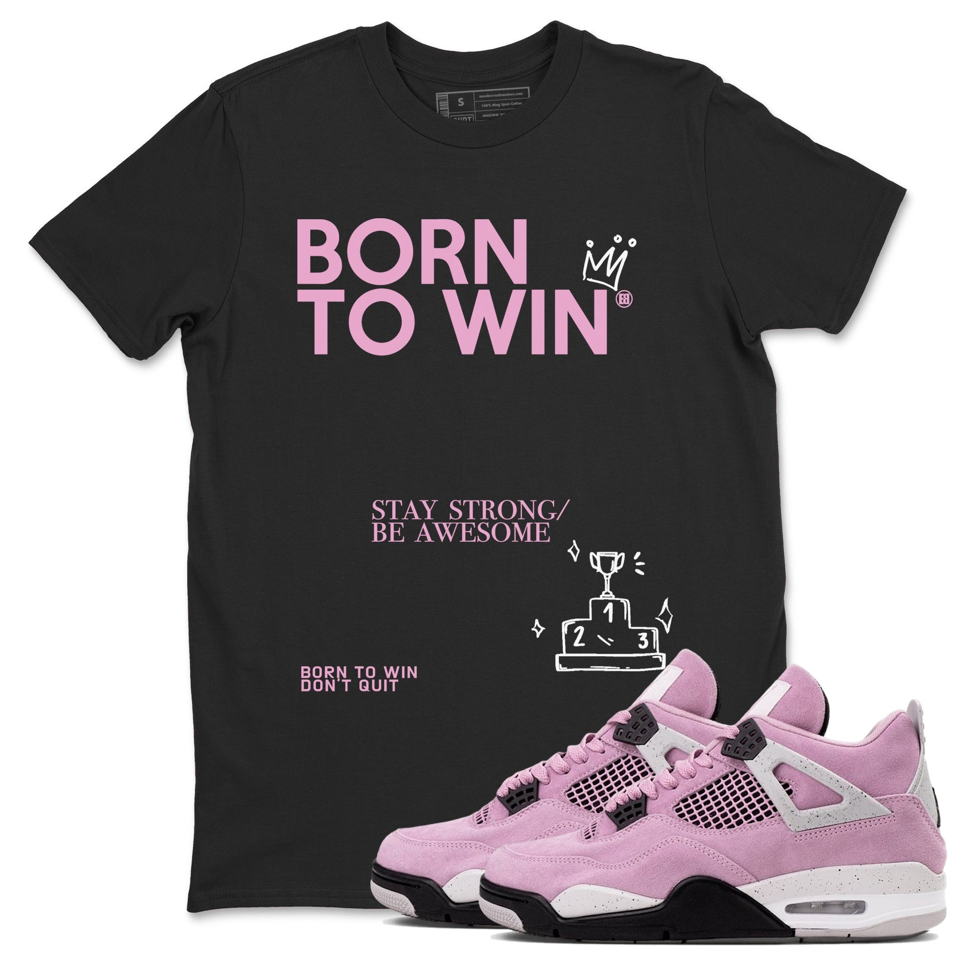 4s Retro Orchid shirts to match jordans Born To Win sneaker match tees Air Jordan 4 WMNS Orchid match shoes to clothes SNRT Sneaker Tees unisex cotton Black 1 shirts