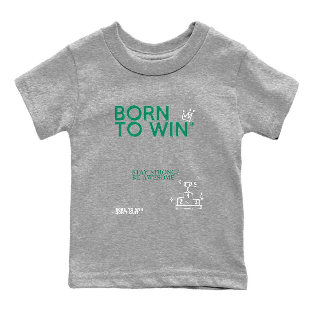 4s Oxidized Green shirts to match jordans Born To Win sneaker match tees Air Jordan 4 Oxidized Green SNRT Sneaker Tees streetwear brand Baby and Youth Heather Grey 2 cotton tee