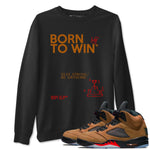 5s Archaeo Brown shirts to match jordans Born To Win sneaker match tees Air Jordan 5 Archaeo Brown SNRT Sneaker Release Tees unisex cotton Black 1 crew neck shirts