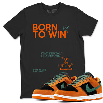 Dunk Low Ceramic shirts to match jordans Born To Win sneaker match tees Dunk Ceramic match shoes to clothes SNRT Sneaker Tees unisex cotton Black 1 shirts