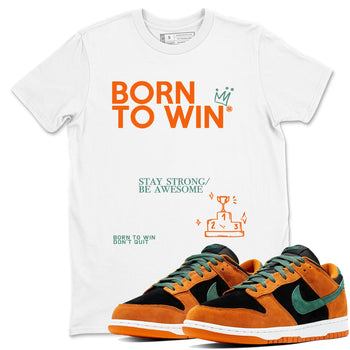 Dunk Low Ceramic shirts to match jordans Born To Win sneaker match tees Dunk Ceramic match shoes to clothes SNRT Sneaker Tees unisex cotton White 1 shirts