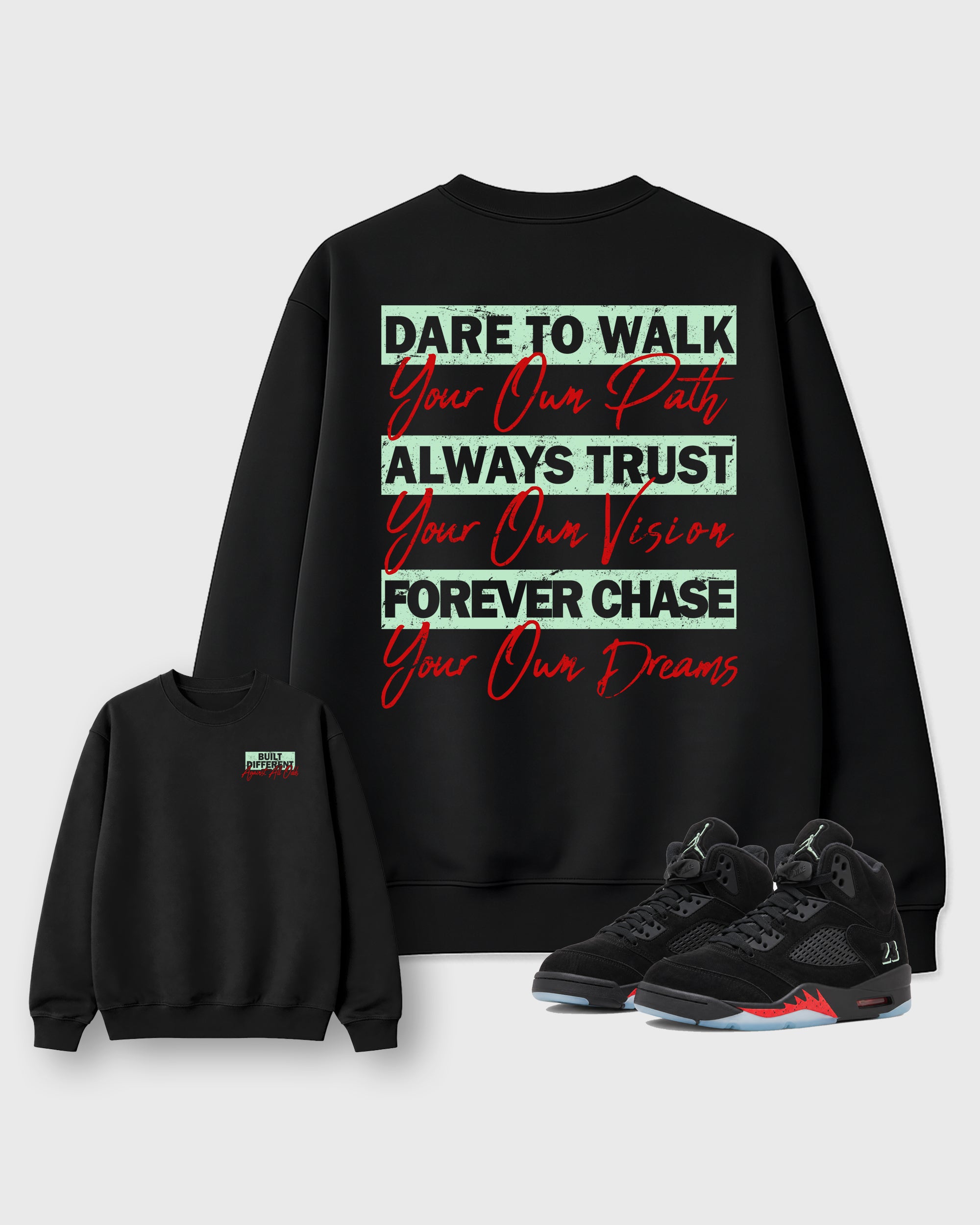 Built Different Against All Odds Black Graphic Sweatshirt - 1, a sneaker matching sweatshirt designed to coordinate with AJ5 Halloween sneakers for a complete sneaker outfit.