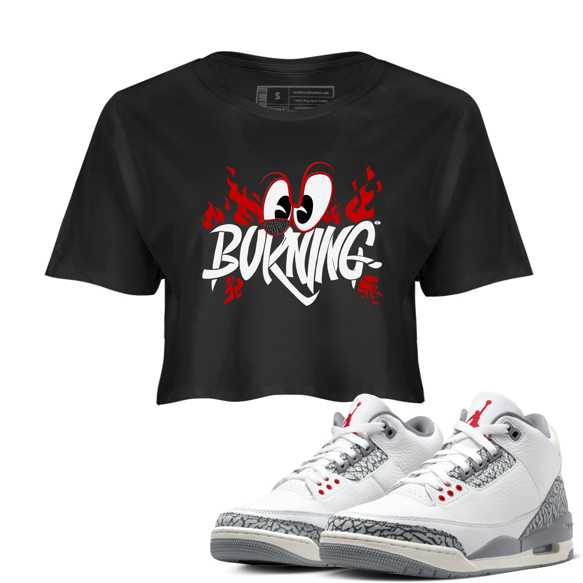 3s Cement Grey shirts to match jordans Burning sneaker match tees Air Jordan 3 Cement Grey match shoes to clothes SNRT Sneaker Tees unisex cotton Black 1 crop tee