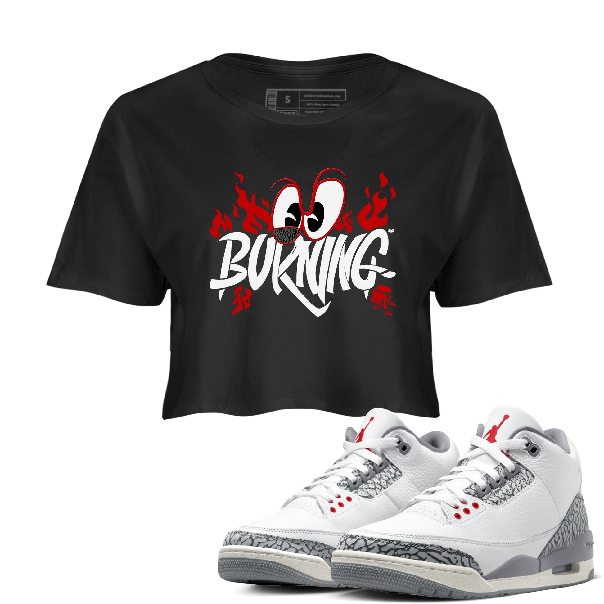3s Cement Grey shirts to match jordans Burning sneaker match tees Air Jordan 3 Cement Grey match shoes to clothes SNRT Sneaker Tees unisex cotton Black 1 crop tee