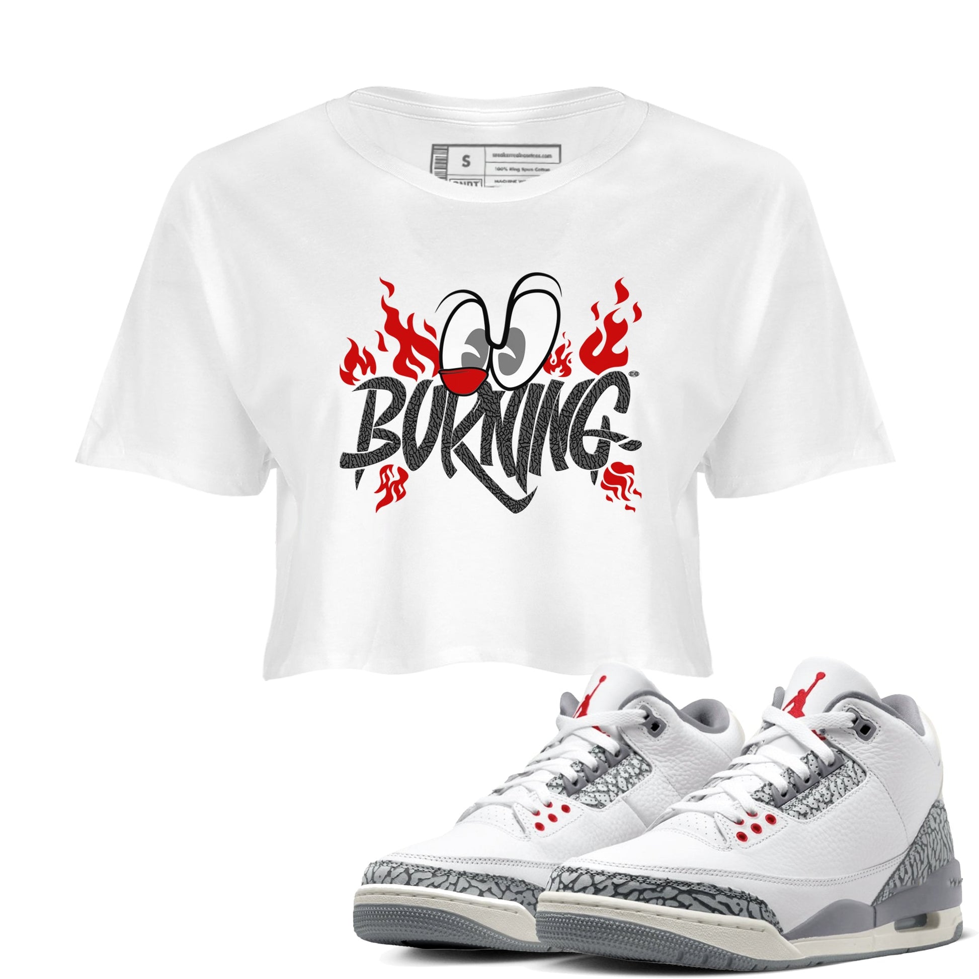 3s Cement Grey shirts to match jordans Burning sneaker match tees Air Jordan 3 Cement Grey match shoes to clothes SNRT Sneaker Tees unisex cotton White 1 crop tee