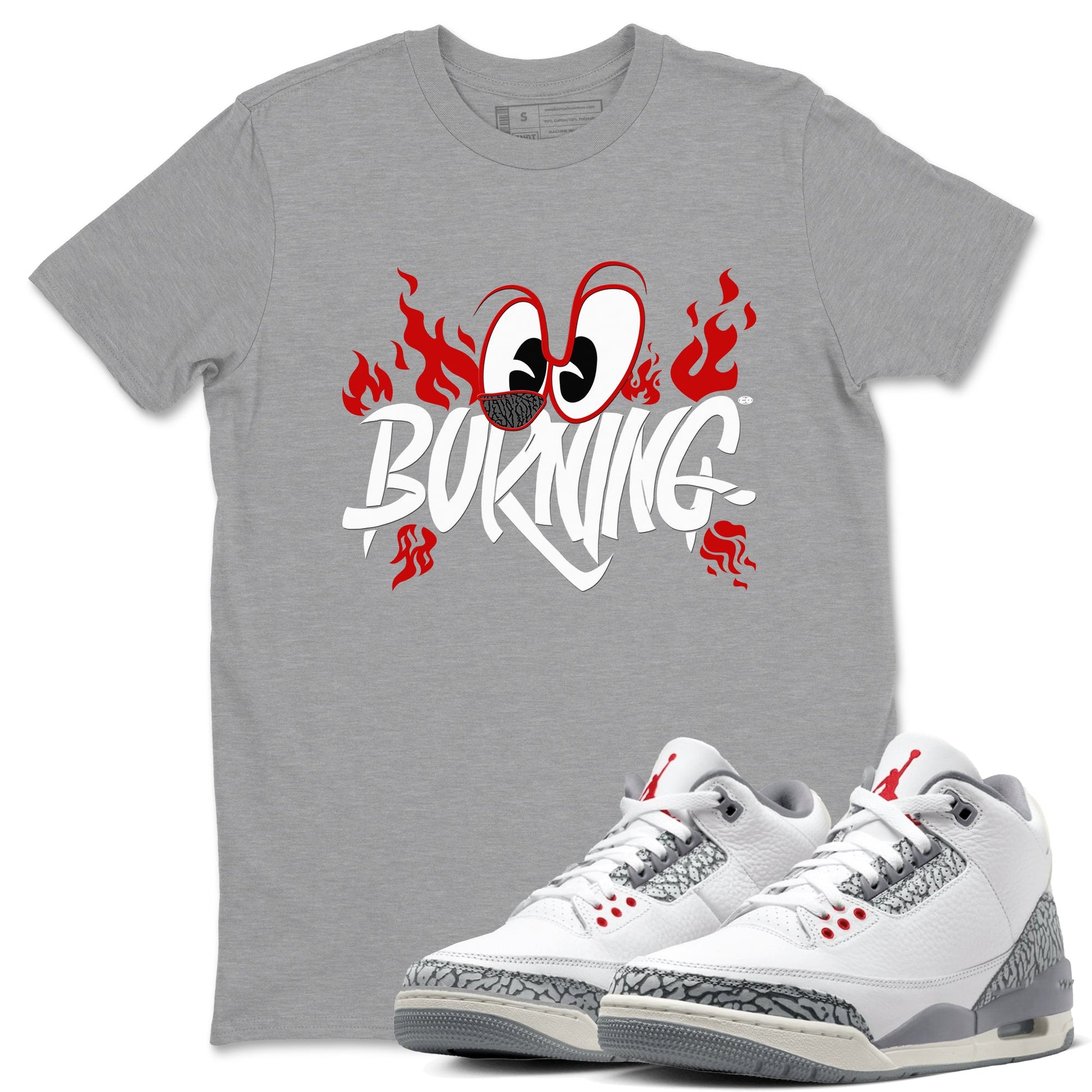 3s Cement Grey shirts to match jordans Burning sneaker match tees Air Jordan 3 Cement Grey match shoes to clothes SNRT Sneaker Tees unisex cotton Heather Grey 1 shirts