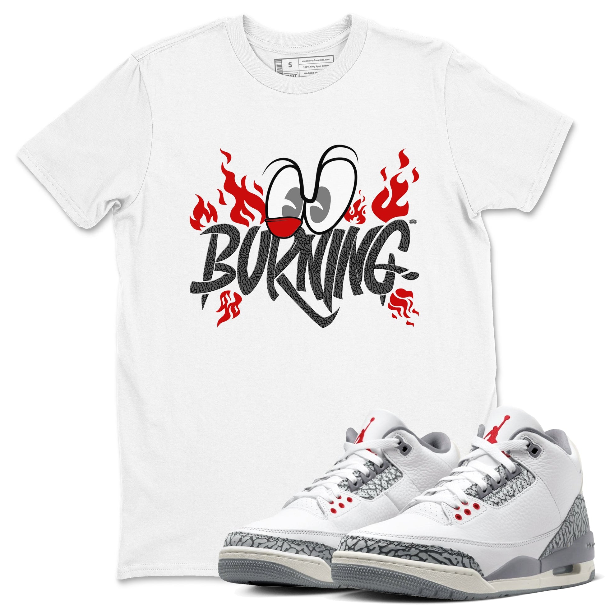 3s Cement Grey shirts to match jordans Burning sneaker match tees Air Jordan 3 Cement Grey match shoes to clothes SNRT Sneaker Tees unisex cotton White 1 shirts