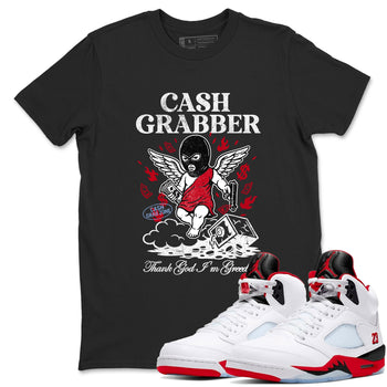 Sneaker match tees – Sneaker Tees To Match Air Jordan 5 Fire Red Shoes – Cash Grabber Tee Black 1