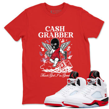 Sneaker match tees – Sneaker Tees To Match Air Jordan 5 Fire Red Shoes – Cash Grabber Tee Red 1