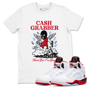 Sneaker match tees – Sneaker Tees To Match Air Jordan 5 Fire Red Shoes – Cash Grabber Tee White 1