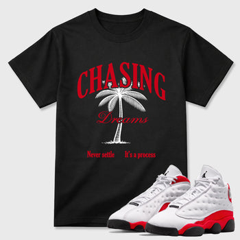 Sneaker match tees – Sneaker Tees To Match Air Jordan 13 University Red Shoes – Chasing Dreams Tee Black 1