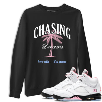 Sneaker match tees – Sneaker Tees To Match Air Jordan 5 Medium Soft Pink Shoes – Chasing Dreams Tee Black 1