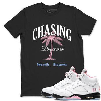 Sneaker match tees – Sneaker Tees To Match Air Jordan 5 Medium Soft Pink Shoes – Chasing Dreams Tee Black 1
