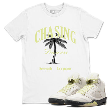 Sneaker match tees – Sneaker Tees To Match Air Jordan 5 Luminous Green Shoes – Chasing Dreams Tee White 1