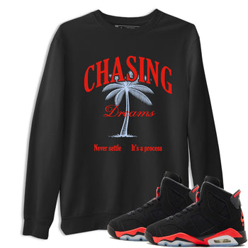 Sneaker match tees – Sneaker Tees To Match Air Jordan 6 Infrared Shoes – Chasing Dreams Tee Black 1