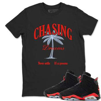 Sneaker match tees – Sneaker Tees To Match Air Jordan 6 Infrared Shoes – Chasing Dreams Tee Black 1