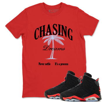 Sneaker match tees – Sneaker Tees To Match Air Jordan 6 Infrared Shoes – Chasing Dreams Tee Red 1