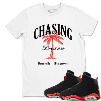 Sneaker match tees – Sneaker Tees To Match Air Jordan 6 Infrared Shoes – Chasing Dreams Tee White 1