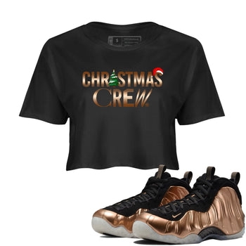Foams One Metallic Copper shirts to match jordans Christmas Crew Christmas Holiday sneaker match tees Air Foamposite One Metallic Copper match shoes to clothes SNRT Sneaker Tees unisex cotton Black 1 crop tee