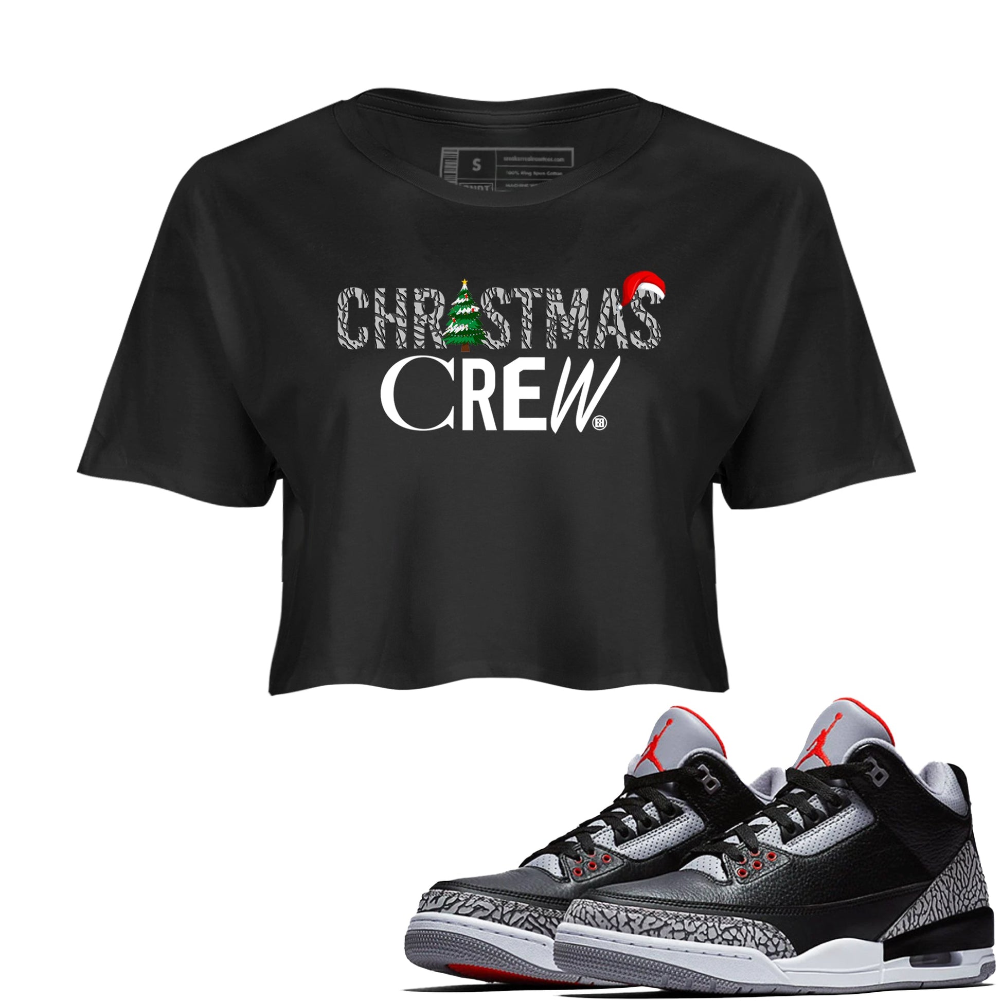 3s Black Cement t-shirts to match sneakers Holiday Christmas Crew sneaker match tees Jordan 3 Retro Black Cement match shoes to clothes SNRT Sneaker Tees unisex cotton Black 1 crop tee