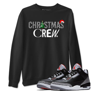 3s Black Cement t-shirts to match sneakers Holiday Christmas Crew sneaker match tees Jordan 3 Retro Black Cement match shoes to clothes SNRT Sneaker Tees unisex cotton Black 1 shirts