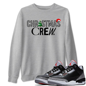 3s Black Cement t-shirts to match sneakers Holiday Christmas Crew sneaker match tees Jordan 3 Retro Black Cement match shoes to clothes SNRT Sneaker Tees unisex cotton Heather Grey 1 shirts