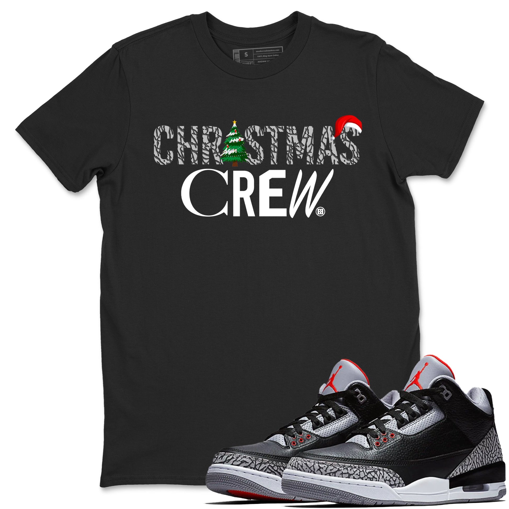 3s Black Cement t-shirts to match sneakers Holiday Christmas Crew sneaker match tees Jordan 3 Retro Black Cement match shoes to clothes SNRT Sneaker Tees unisex cotton Black 1 shirts