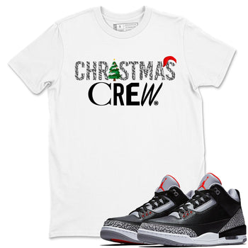 3s Black Cement t-shirts to match sneakers Holiday Christmas Crew sneaker match tees Jordan 3 Retro Black Cement match shoes to clothes SNRT Sneaker Tees unisex cotton White 1 shirts