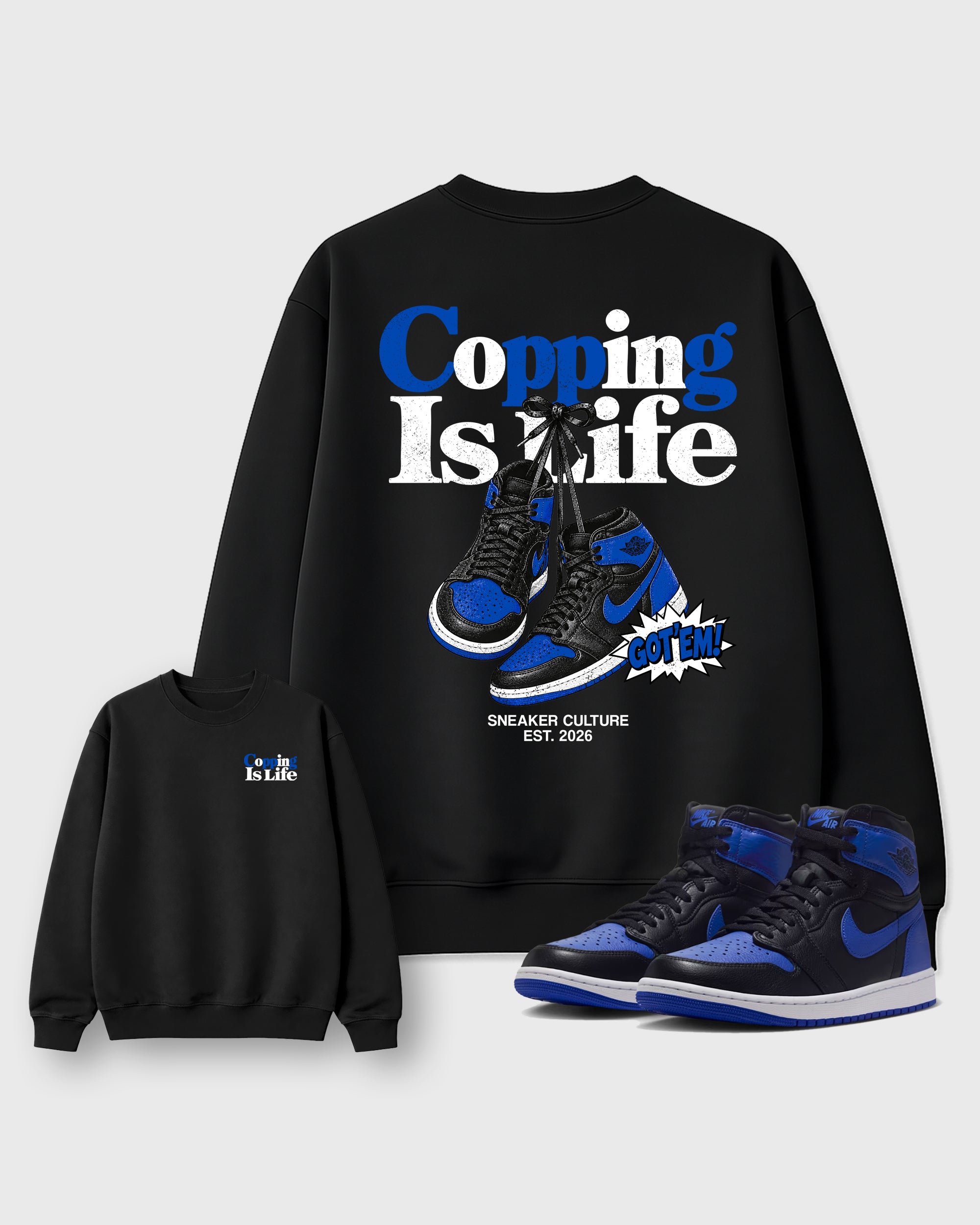 Copping Is Life Black Graphic Sweatshirt - 1, a sneaker matching sweatshirt designed to coordinate with Air Jordan 1 High OG Royal sneakers for a complete sneaker outfit.
