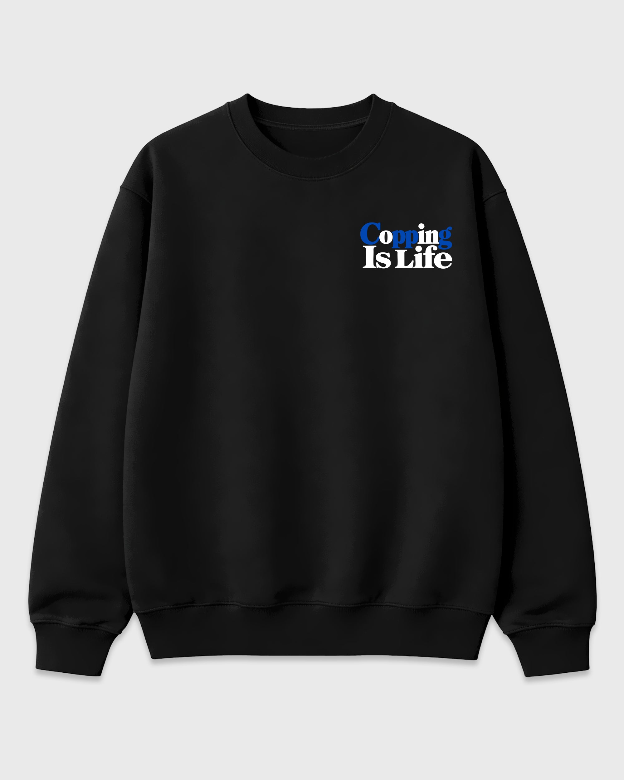 Copping Is Life Black Graphic Sweatshirt - 3, a graphic streetwear sweatshirt inspired by Air Jordan 1 High OG Royal sneakers for an easy coordinated sneaker fit.