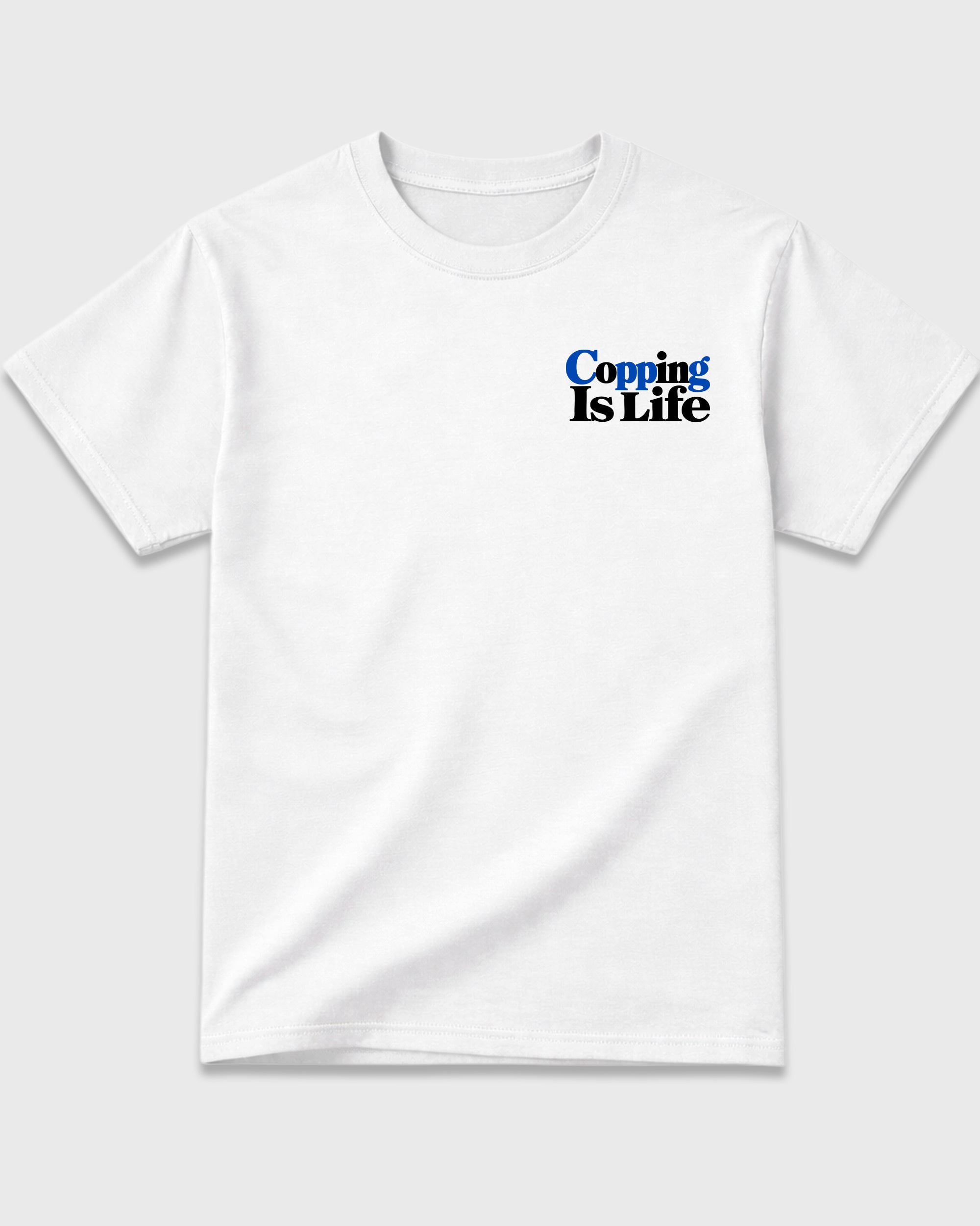 Copping Is Life White Front & Back Graphic T-Shirt - 3, sneaker matching shirt designed to pair with Air Jordan 1 High OG Royal sneakers for a coordinated streetwear outfit.