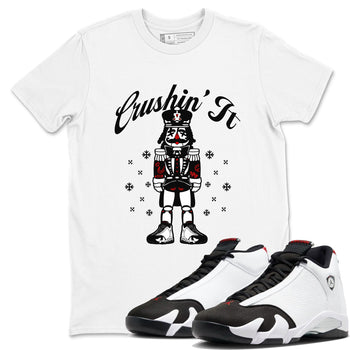 14s Black Toe shirts to match jordans Crushin' It t shirts to match sneakers Air Jordan 14 Retro Black Toe match shoes to clothes SNRT Sneaker Tees unisex cotton White 1 shirts