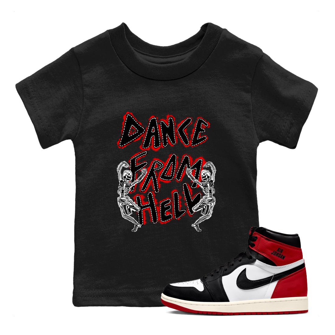 1s Black Toe Reimagined shirts to match jordans Dance From Hell unique Halloween sneaker tee Air Jordan 1 Black Toe Reimagined match shoes to clothes SNRT Sneaker Tees Youth Baby Black 1 tee