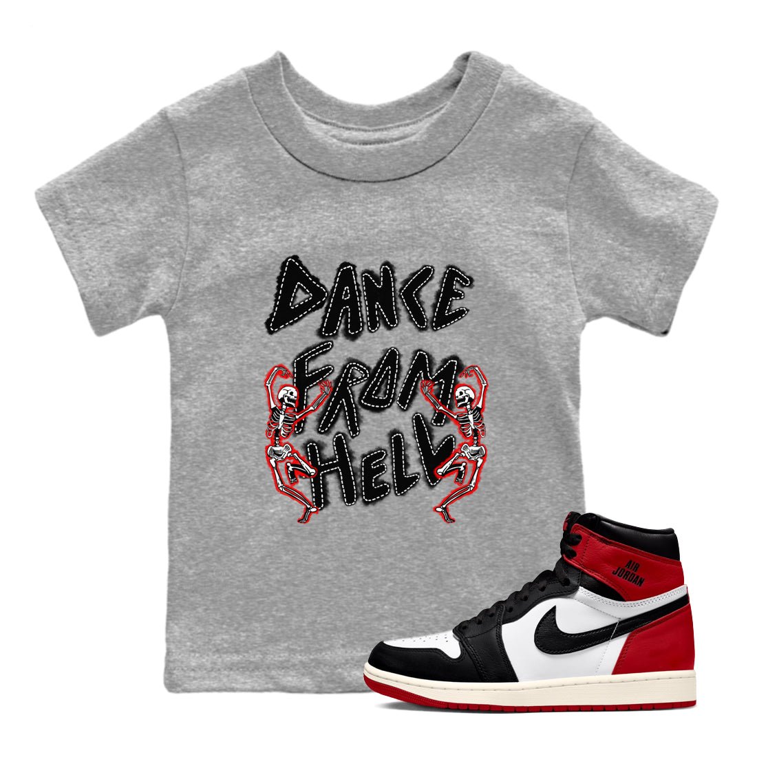 1s Black Toe Reimagined shirts to match jordans Dance From Hell unique Halloween sneaker tee Air Jordan 1 Black Toe Reimagined match shoes to clothes SNRT Sneaker Tees Youth Baby Heather Grey 1 tee