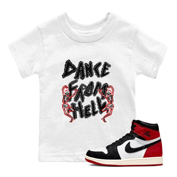 1s Black Toe Reimagined shirts to match jordans Dance From Hell unique Halloween sneaker tee Air Jordan 1 Black Toe Reimagined match shoes to clothes SNRT Sneaker Tees Youth Baby White 1 tee