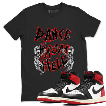 1s Black Toe Reimagined shirts to match jordans Dance From Hell unique Halloween sneaker tee Air Jordan 1 Black Toe Reimagined match shoes to clothes SNRT Sneaker Tees unisex cotton Black 1 shirts