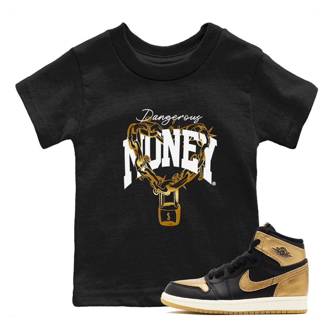 Air Jordan 1 High OG Black Metallic Gold shirts to match jordans Dangerous Money sneaker match tees Jordan 1 Black Metallic Gold SNRT Sneaker Tees streetwear brand Baby and Youth Black 1 cotton tee