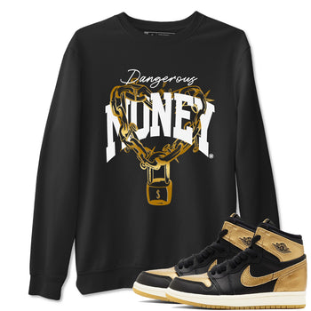 Air Jordan 1 High OG Black Metallic Gold shirts to match jordans Dangerous Money sneaker match tees Jordan 1 Black Metallic Gold SNRT Sneaker Tees streetwear brand Black 1 unisex cotton tee
