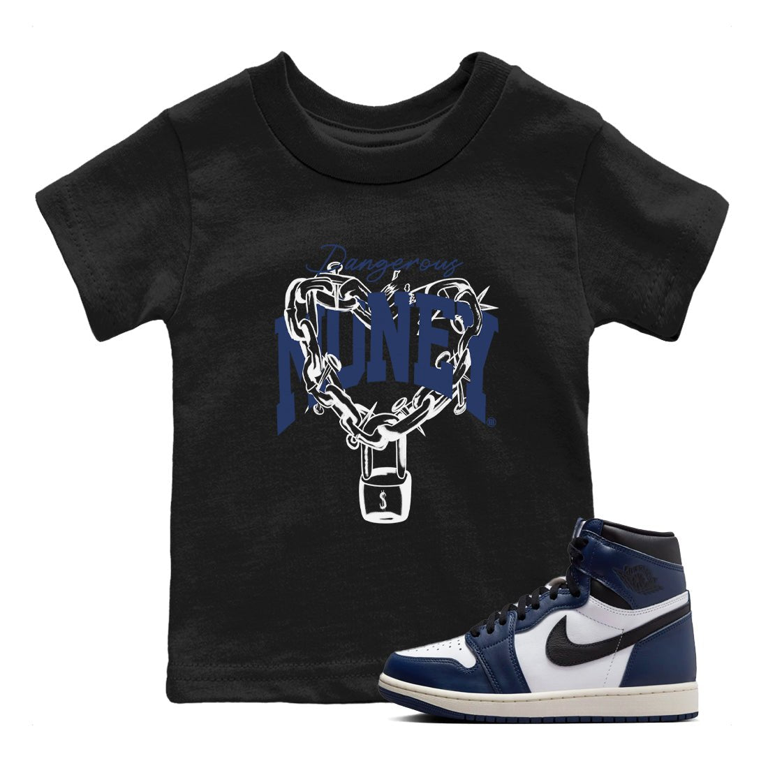 1s Midnight Navy shirts to match jordans Dangerous Money sneaker match tees Air Jordan 1 Midnight Navy match shoes to clothes SNRT Sneaker Tees Youth Baby Black 1 tee